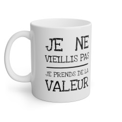 Mug Je ne vieillis pas je prend de la valeur idée cadeau humour drôle Homme/Femme