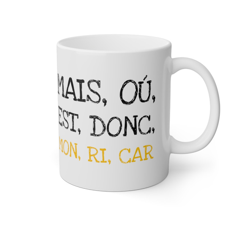 Mug Mais ou est donc mon ri car idée cadeau humour drôle amusant pour homme et femme