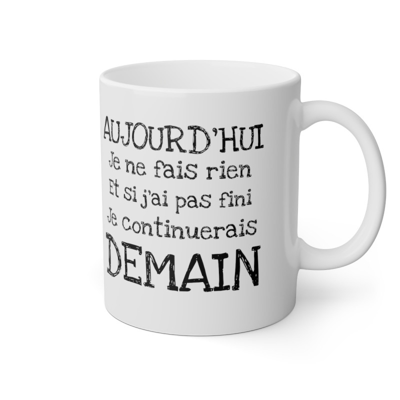 Mug aujourd'hui je ne fais rien idée cadeau humour drôle