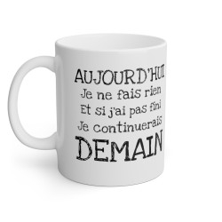 Mug aujourd'hui je ne fais rien idée cadeau humour drôle
