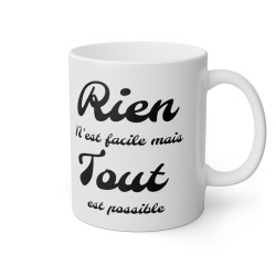 Mug Rien n'est facile mais...