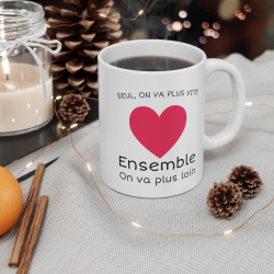 Mug Amour Seul on va plus vite, ensemble on va plus loin idée cadeau