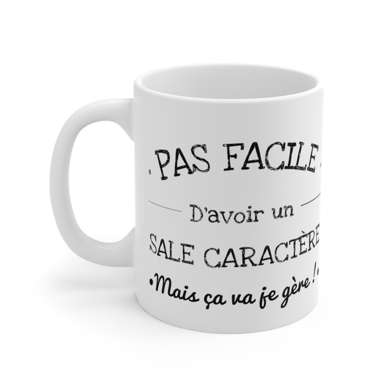 Mug Humour drôle Pas facile d'avoir un sal caractère mais ça va je gère idée cadeau homme/femme