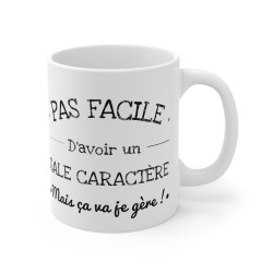 Mug Humour drôle Pas facile d'avoir un sal caractère mais ça va je gère idée cadeau homme/femme