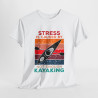 Tee-Shirt Stress Kayaking, Kayak  pour Homme et Femme