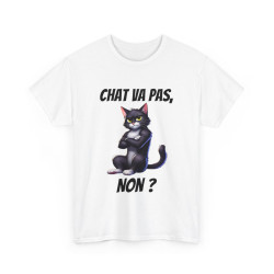 Tee Shirt Chat va pas, Non...