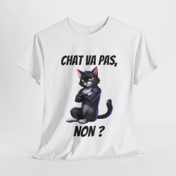 Tee Shirt Chat va pas, Non ? Idée cadeau animal animaux humour drôle amusant fun pour Homme et Femme