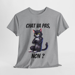 Tee Shirt Chat va pas, Non ? Idée cadeau animal animaux humour drôle amusant fun pour Homme et Femme