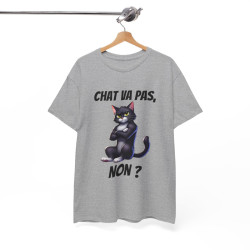 Tee Shirt Chat va pas, Non ? Idée cadeau animal animaux humour drôle amusant fun pour Homme et Femme