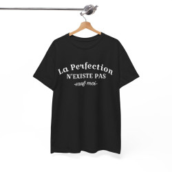 Tee Shirt La Perfection n'Existe Pas Sauf Moi idée cadeau humour drôle amusant pour homme et femme