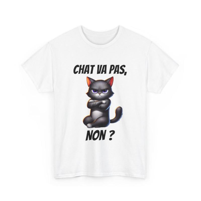 Tee Shirt Chat va pas, Non ? idée cadeau chat humour animal animaux drôle amusant pour Homme et Femme