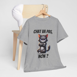 Tee Shirt Chat va pas, Non ? idée cadeau chat humour animal animaux drôle amusant pour Homme et Femme