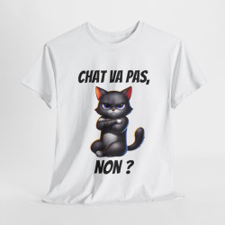Tee Shirt Chat va pas, Non ? idée cadeau chat humour animal animaux drôle amusant pour Homme et Femme
