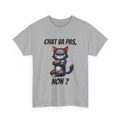 Tee Shirt Chat va pas, Non ? idée cadeau chat humour animal animaux drôle amusant pour Homme et Femme