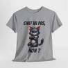 Tee Shirt Chat va pas, Non ? idée cadeau chat humour animal animaux drôle amusant pour Homme et Femme