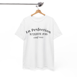 Tee Shirt La Perfection n'Existe Pas Sauf Moi idée cadeau humour drôle amusant pour homme et femme