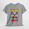 Tshirt Panda Bonheur Idiots Homme femme Humour Panda T-Shirt