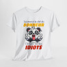 Tshirt Panda Bonheur Idiots Homme femme Humour Panda T-Shirt