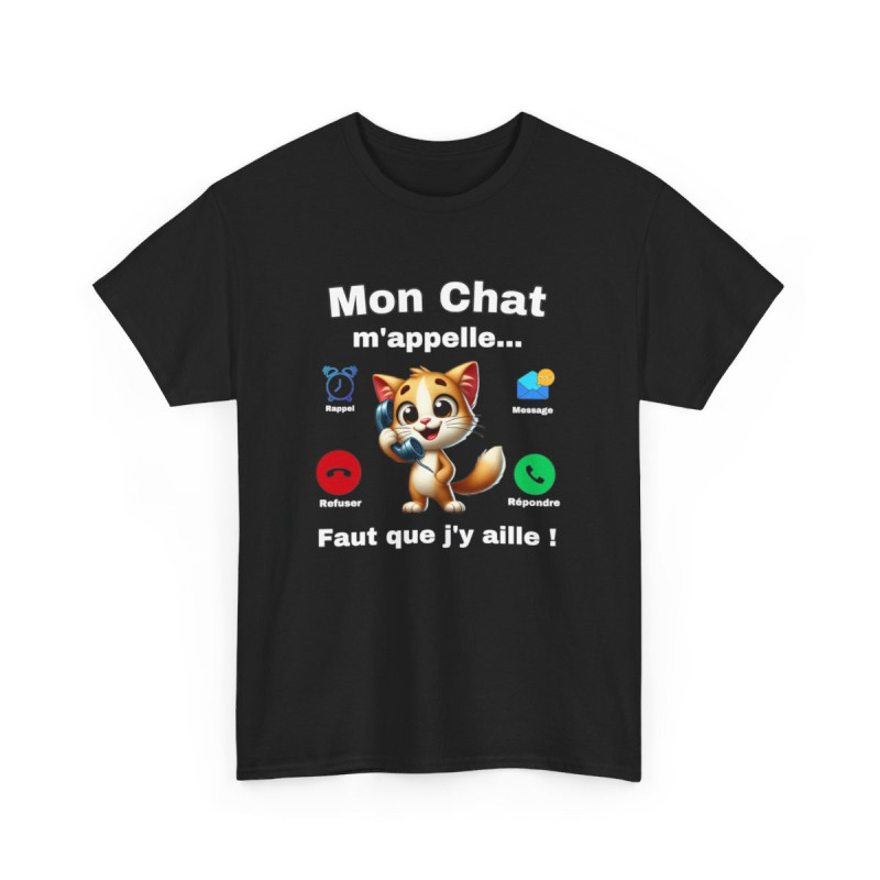 Tee Shirt Mon Chat M'appelle, Il Faut que J'y aille idée cadeau humour animal drôle amusant pour homme et femme