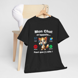 Tee Shirt Mon Chat M'appelle, Il Faut que J'y aille idée cadeau humour animal drôle amusant pour homme et femme