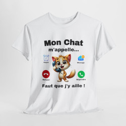Tee Shirt Mon Chat M'appelle, Il Faut que J'y aille idée cadeau humour animal drôle pour homme et femme
