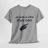 Tee Shirt Je Suis à Côté d'un Con idée cadeau humour drole amusant pour Homme ou Femme