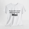 Tee Shirt Humour Pourquoi Être Normal Quand On Peut Être Moi idée cadeau amusant drole pour homme et femme