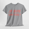 Tee Shirt Je Suis un Fou ! Idée cadeau humour amusant rigolo pour homme