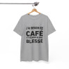 Tee-Shirt J'ai Besoin de Café et Personne Ne Sera Blessé idée cadeau humour drole amusant pour homme et femme