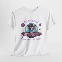 T shirt Alien Trop Cool Pour Cette Planète - Homme/Femme idée cadeau humour drôle amusant