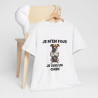 T shirt Animal Je suis un chien idée cadeau humour humoristique amusant drole Homme/Femme