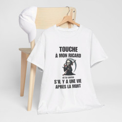 T-shirt Humour Touche à Mon Ricard idée cadeau amusant drôle pour homme et femme