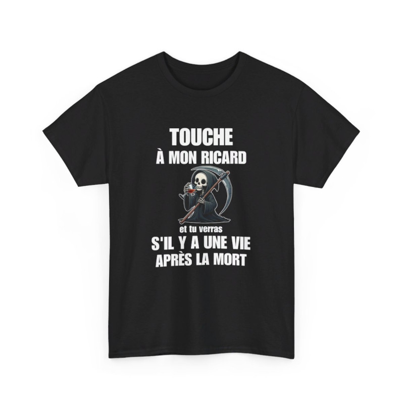 T-shirt Humour Touche à Mon Ricard idée cadeau amusant drole pour homme et femme
