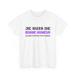 T shirt Humour "Je suis de...