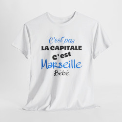 Tee shirt humour C'est pas la capitale c'est Marseille bébé idée cadeau pour Homme et Femme T shirt