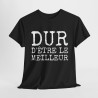 T shirt Humour Homme "Dur d'être le meilleur" - idée Cadeau drôle amusant fun
