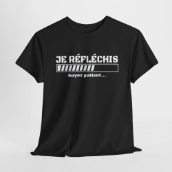 Tee shirt humour "Je Réfléchis, soyez patient..." avec barre de chargement, pour homme et femme, couleur noire