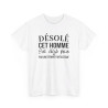 T shirt humour "Désolé cet homme est déjà pris par une femme fantastique" idée cadeau amusant drôle - Pour Homme
