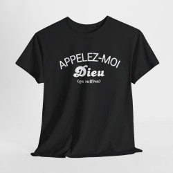 T shirt Humour Appelez-moi Dieu (ça Suffira) idée cadeau amusant fun drôle pour homme