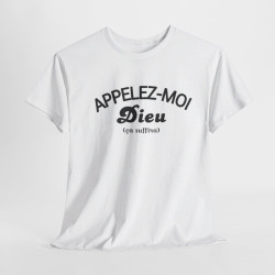Tee shirt Humour Appelez-moi Dieu (ça suffira) idée cadeau amusant fun drôle pour homme T shirt