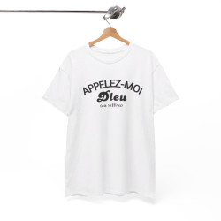 Tee shirt Humour Appelez-moi Dieu (ça suffira) idée cadeau amusant fun drôle pour homme T shirt