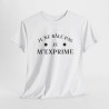 Tee shirt humour Je ne râle pas je m'exprime idée cadeau amusant drôle fun  Pour Homme et Femme