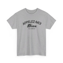 Tee shirt Humour Appelez-moi Dieu (ça suffira) idée cadeau amusant fun drôle pour homme T shirt