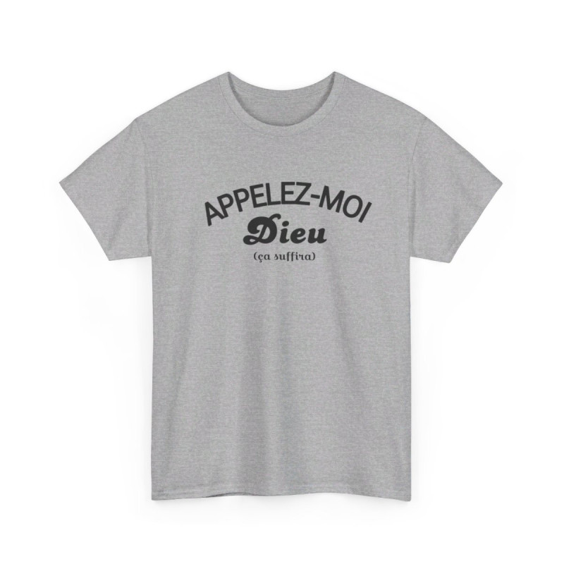 Tee shirt Humour Appelez-moi Dieu (ça suffira) idée cadeau amusant fun drôle pour homme T shirt