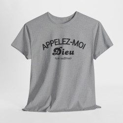 Tee shirt Humour Appelez-moi Dieu (ça suffira) idée cadeau amusant fun drôle pour homme T shirt