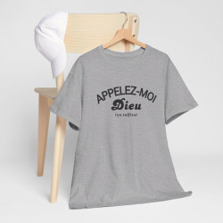 Tee shirt Humour Appelez-moi Dieu (ça suffira) idée cadeau amusant fun drôle pour homme T shirt