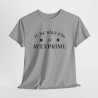 Tee shirt humour Je ne râle pas je m'exprime idée cadeau amusant drôle fun  Pour Homme et Femme