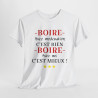 Tee shirt humour Boire avec modération idée cadeau amusant drôle pour Homme et Femme T shirt