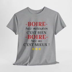 Tee shirt humour Boire avec modération idée cadeau amusant drôle pour Homme et Femme T shirt