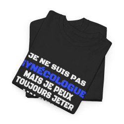 T shirt Humour "Je ne suis pas gynécologue mais je peux toujours jeter un oeil" - Pour Homme